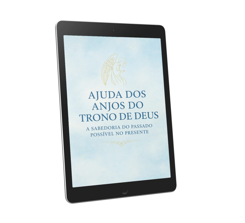 “Ajuda dos Anjos do Trono de Deus: A Sabedoria do Passado Possível no Presente”,
